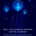 (Infographic) The Rise of the ICO, and What It Could Mean for Venture Capital