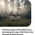 Perfume Shop In Swedish Forest Asks People To Pay With Their Time Instead Of Their Kronor