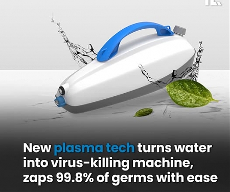 New Plasma Tech Turns Water Into Virus-Killing Machine, Zaps 99.8% of Germs