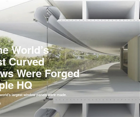 How The World’s Largest Curved Windows Were Forged for Apple HQ