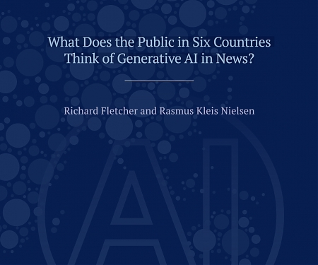 (PDF) Reuters & Oxford : What Does The Public in 6 Countries Think of Generative AI in News ?