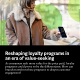 Deloitte - Reshaping Loyalty Programs In An Era Of Value Seeking