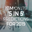 IBM '5 In 5' - 5 Big Technology Innovations Of 2019