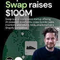 Shopify Competitor Swap Raises $100M Six Months After Raising $40M